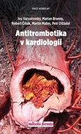 Antitrombotika v kardiologii Ivo Varvařovský,Marian Branný,Robert Čihák