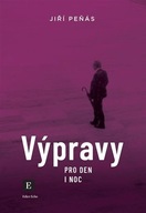 Výpravy pro den a noc Jiří Peňás