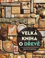 Velká kniha o dřevě Martin Patřičný