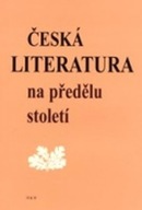 Česká literatura na předělu století Petr a kolektiv Čornej