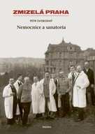 Zmizelá Praha-Nemocnice a Sanatoria Petr Svobodný