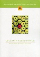 Obcy/Inny wśród swoich. Wychowawczy wymiar biografii