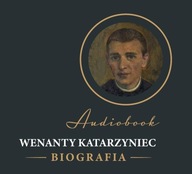 Wenanty Katarzyniec. Biografia. Audiobook