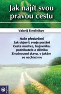 Jak najít svou pravou cestu Valerij Sineľnikov