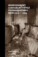 Hospodársky a sociálny vývoj Podkarpatskej Rusi