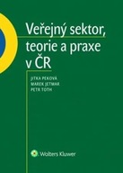 Veřejný sektor, teorie a praxe v ČR Jitka Peková