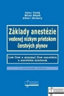 Základy anestézie vedenej nízkym prietokom čerstvých plynov Pavol Török a