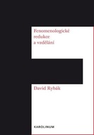 Fenomenologické redukce a vzdělání David Rybák