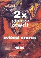 2x Orwell - 1984, Zvířecí statek George Orwell