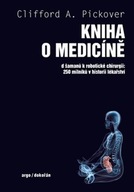 Kniha o medicíně - Od šamanů k robotické chirurgii, 250 milníků v historii