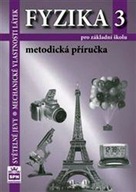 Fyzika 3 pro základní školy Metodická příručka Jiří Tesař; František Jáchim