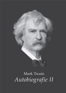 Autobiografie Mark Twain Autobiografie II