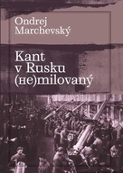 Kant v Rusku (??)milovaný Ondrej Marchevský