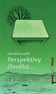 Pospíšil Zdeněk: Perspektivy člověka... Zdeněk