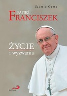 Papież Franciszek. Życie i wyzwania Saverio Gaeta