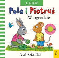 A kuku! Pola i Piotruś. W ogrodzie