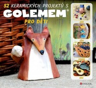 52 keramických projektů s GOLEMEM Michala Šmikmátorová