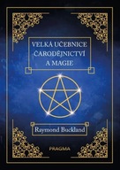 Velká učebnice čarodějnictví a magie Raymond Buckland