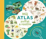 Můj atlas zvířat a rostlin : Kniha, kterou si děti dotváří samy autorů