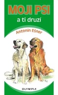 Moji psi a ti druzí Antonín Ešner