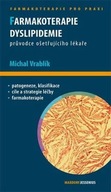 Farmakoterapie dislipidemie - Průvodce ošetřujicího lékaře Michal Vrablík