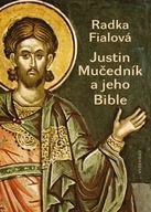 Justin Mučedník a jeho Bible Radka Fialová