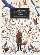 Audubon. Na skrzydłach świata Fabien Grolleau, Jérémie Royer