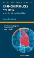 Kardiometabolický syndrom - Průvodce ošetřujícího lékaře Rosolová Hana