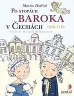 Po stopách baroka v Čechách 1648-1740 Bedřich Martin