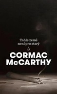 Tahle země není pro starý Cormac McCarthy