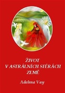 Život v astrálních sférách Země Adelma Vay