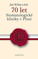 70 let Stomatologické kliniky v Plzni Jan Kilián