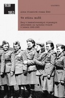 Ve stínu mužů - Ženy v československých vojenských jednotkách na východní