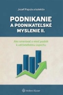 Podnikanie a podnikateľské myslenie II. (Kniha) Jozef Papula,Monika