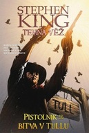 Temná věž 8 - Pistolník 3: Bitva v Tullu Stephen King