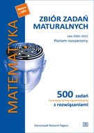 Zbiór zadań maturalnych. Lata 2002–2022. Poziom rozszerzony. 500 zadań