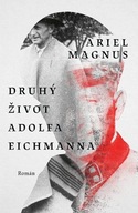Druhý život Adolfa Eichmanna Ariel Magnus