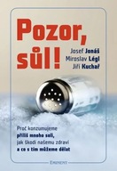 Pozor, Sůl! - Proč konzumujeme příliš mnoho soli,