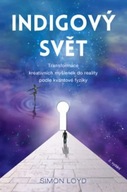 Indigový svět - Transformace kreativních myšlenek do reality podle kvantové