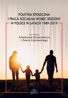 Polityka społeczna i praca socjalna wobec rodziny w Polsce w latach 1989-20