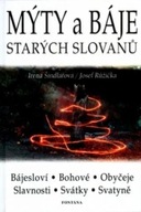 Mýty a báje starých Slovanů Irena Šindlářová,Josef Růžička