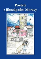 Pověsti z jihozápadní Moravy Ignaz Göth