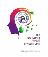 103 osobností české fotografie kolektiv autorů FOTOEXPO 2013-2017