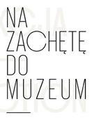 Na zachętę do muzeum. Kolekcja Łódzkiego Towarzystwa Zachęty Sztuk Pięknych