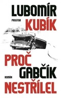 Proč Gabčík nestřílel Lubomír Kubík