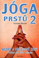 Jóga prstů II - Mudry a orgáové zóny cvičení pro tělo i ducha Gertrud