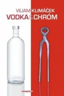 Vodka a chróm Viliam Klimáček