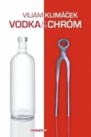 Vodka a chróm Viliam Klimáček