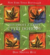 Moudrost z knihy Čtyři dohody Don Miguel Ruiz