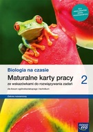 Biologia na czasie 2. Maturalne karty pracy ze wskazówkami do rozwiązywania